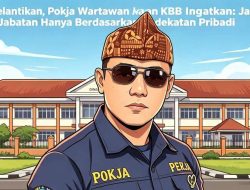 Ketua Pokja Wartawan KBB Ingatkan Bupati: Penempatan Pejabat Harus Berdasarkan Kompetensi dan Rekam Jejak