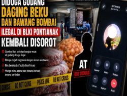 Aktivitas Diduga Gudang Daging Beku dan Bawang Bombai Ilegal,Milik AT di BLKI Pontianak Kembali Disorot!