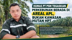 HUMAS PT PSM Tegaskan Perkebunan Berada Di Areal APL, Bukan Kawasan Hutan HPT